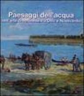 Paesaggi dell'acqua nell'arte cremonese tra Otto e Novecento. Catalogo della mostra