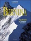 Il gruppo del Bernina. Escursioni e traversate tra Engadina, val Poschiavo e Valmalenco