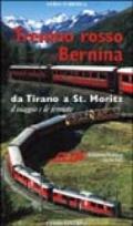 Il trenino rosso del Bernina. Da Tirano a St. Moritz, il viaggio e le fermate