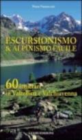 Escursionismo e alpinismo facile. 60 itinerari in Valtellina e Valchiavenna