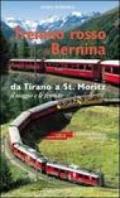 Il trenino rosso del Bernina. Da Tirano a St. Moritz, il viaggio e le fermate. Ediz. tedesca