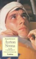 Ayrton Senna. La vita in quattro giorni