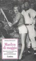 Marilyn Di Maggio. Quando la diva delle dive si innamorò dell'eroe di baseball