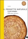 Il progetto naturale. La casa ecologica