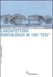 L'architettura bioecologica in 100 «tesi»
