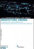 Architettura, energia. Un'indagine sul complesso rapporto tra la professione dell'architetto e la questione energetica