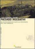 Paesaggi insediativi. Dal riconoscimento dei valori alle prescrizioni per i piani urbanistici