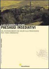 Paesaggi insediativi. Dal riconoscimento dei valori alle prescrizioni per i piani urbanistici