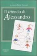 Mondo di Alessandro. Un percorso di autismo e di integrazione (Il)