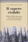 Il sapere visibile. Politica della conoscenza e valore dell'esperienza nei sistemi universitari