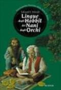 Lingue degli hobbit dei nani degli orchi. Enciclopedia illustrata della Terra di mezzo