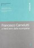 Francesco Carnelutti a trent'anni dalla scomparsa