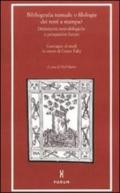 Bibliografia testuale o filologia dei testi a stampa? Definizioni metodologiche e prospettive future. Atti del Convegno