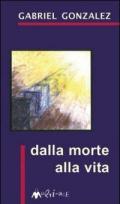 Dalla morte alla vita