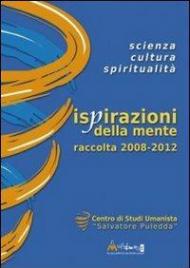 Ispirazioni della mente. Scienza, cultura, spiritualità. Raccolta 2008-2012a