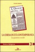 La chiesa in età contemporanea. La questione sociale. Proprietà privata e destinazione universale dei beni in cento anni di encicliche sociali