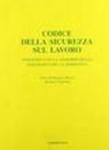 Codice della sicurezza sul lavoro annotato con la giurisprudenza integrato con la normativa