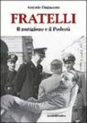 Fratelli. Il partigiano e il podestà