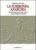 La furibonda anarchia. Vite di Renzo Novatore, poeta e Sante Pollastro, bandito
