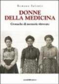 Donne della medicina. Cronache di memorie ritrovate