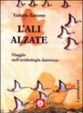 L'ali alzate. Viaggio nell'ornitologia dantesca