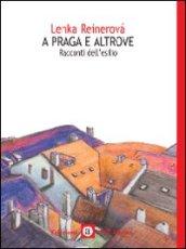 A Praga e altrove. Seconda guerra mondiale: racconti dell'esilio