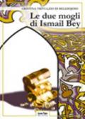 Le due mogli di Ismail Bey