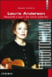 Laurie Anderson. Racconti e suoni del corpo elettrico