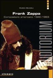 Frank Zappa. Compositore americano 1940-1993