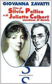 Vita di Silvio Pellico e di Juliette Colbert marchesa di Barolo