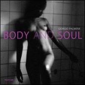 Body and soul. Ediz. italiana e inglese