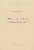 Vescovi e signori. La Chiesa albenganese dal declino dell'autorità regia all'egemonia genovese (secoli XI-XIII)