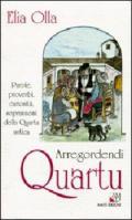 Arregordendi Quartu. Parole, proverbi, curiosità, soprannomi della Quartu antica