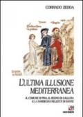 L'ultima illusione mediterranea. Il comune di Pisa, il regno di Gallura e la Sardegna nell'età di Dante