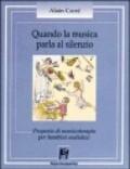 Quando la musica parla al silenzio. Proposta di musicoterapia per bambini audiolesi