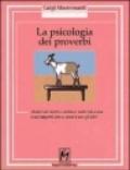 La psicologia dei proverbi. Analisi dei motti e sentenze sulla vita a due e sui rapporti con se stessi e con gli altri