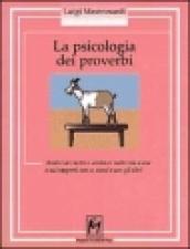 La psicologia dei proverbi. Analisi dei motti e sentenze sulla vita a due e sui rapporti con se stessi e con gli altri