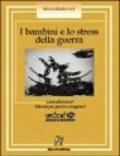 I bambini e lo stress della guerra. Come affrontarlo? Manuale per genitori e insegnanti