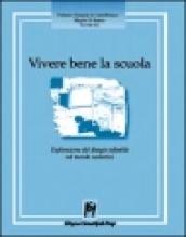 Vivere bene la scuola. Esplorazione del disagio infantile nel mondo scolastico