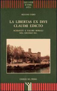 La libertas ex divi Claudii edicto. Schiavitù e valori morali nel I secolo d. C.