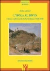 L'isola al bivio. Cultura e politica nella Sicilia borbonica (1820-1840)