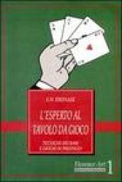 L'esperto al tavolo da gioco. Tecniche dei bari e giochi di prestigio