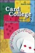 Card college. Corso di cartomagia moderna. 2.