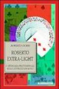 Roberto Extra-light. Cartomagia professionale senza destrezza di mano