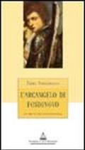 L'arcangelo di Fosdinovo. Un prete che fece scandalo