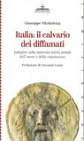 Italia: il calvario dei diffamati. Indagine sulla mancata tutela penale dell'onore e della reputazione