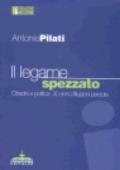 Il legame spezzato. Cittadini e politica: 30 anni d'illusioni perdute