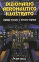 Dizionario aeronautico illustrato inglese-italiano, italiano-inglese