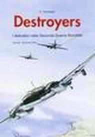 Destroyers. I distruttori nella seconda guerra mondiale