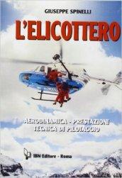L'elicottero. Aerodinamica, prestazioni, tecnica di pilotaggio